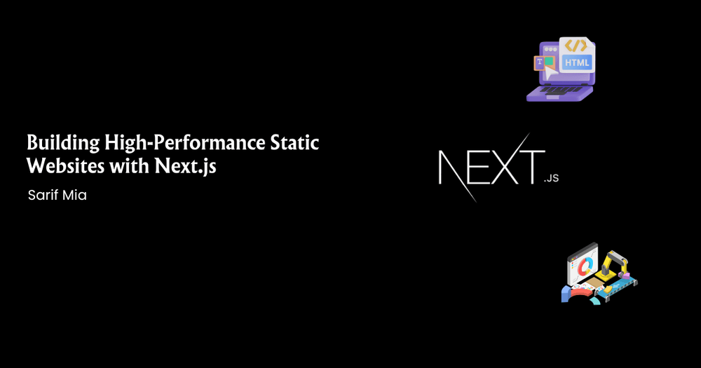 Building High-Performance Static Websites with Next.js